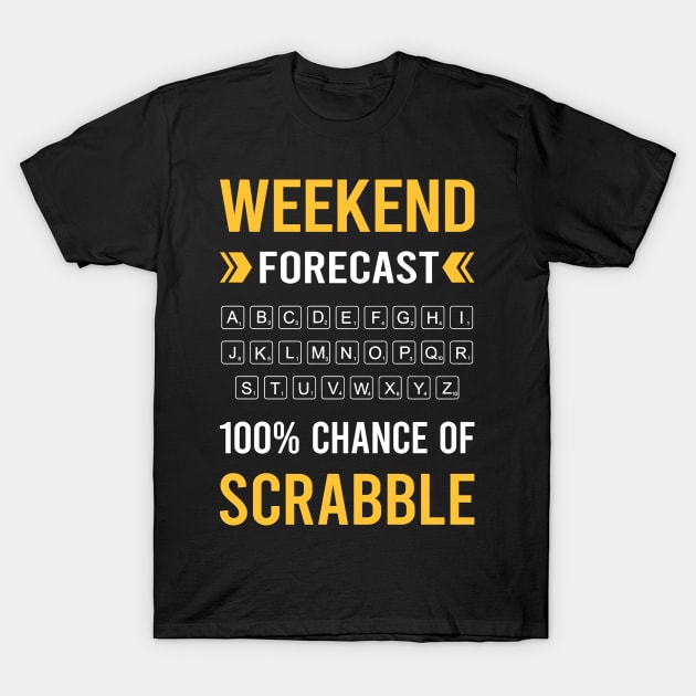 Weekend Forecast Scrabble T-Shirt by Good Day